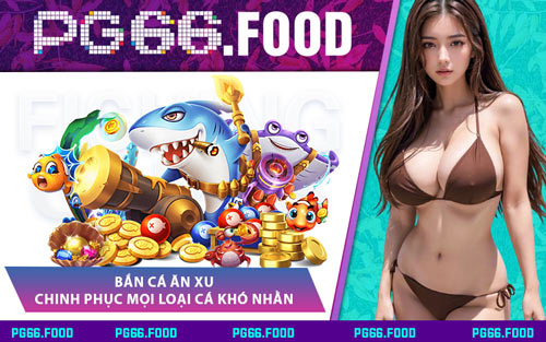 Bắn Cá Ăn Xu - Chinh Phục Mọi Loại Cá Khó Nhằn