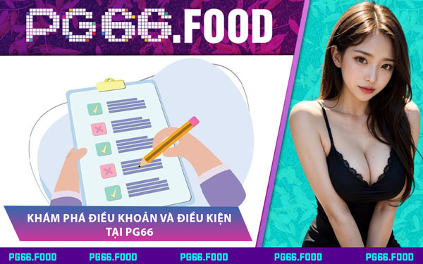 Khám Phá Điều Khoản và Điều Kiện Tại PG66