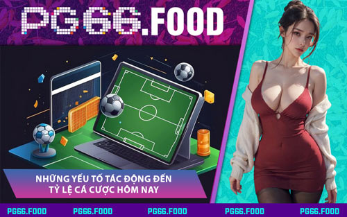 Những Yếu Tố Tác Động Đến Tỷ Lệ Cá Cược Hôm Nay