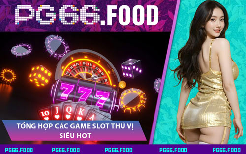Tổng Hợp Các Game Slot Thú Vị Siêu HOT