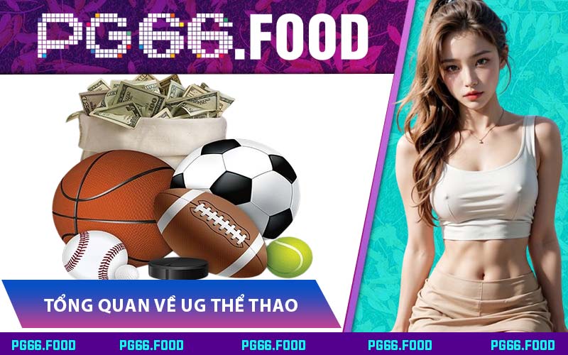 Tổng Quan Về UG Thể Thao