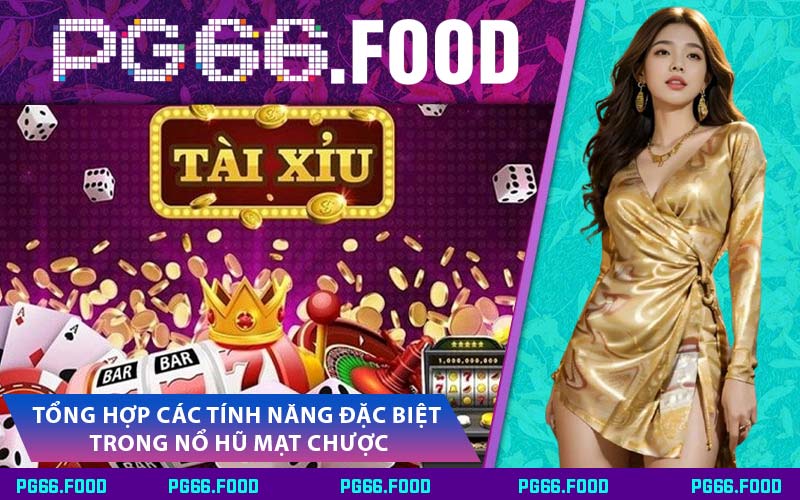 Tổng hợp các tính năng đặc biệt trong nổ hũ mạt chược